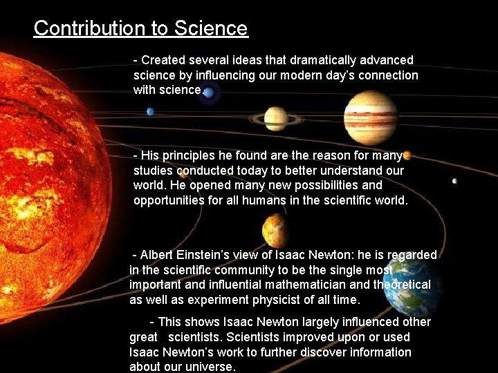 Contribution to Science - Created several ideas that dramatically advanced science by influencing our
