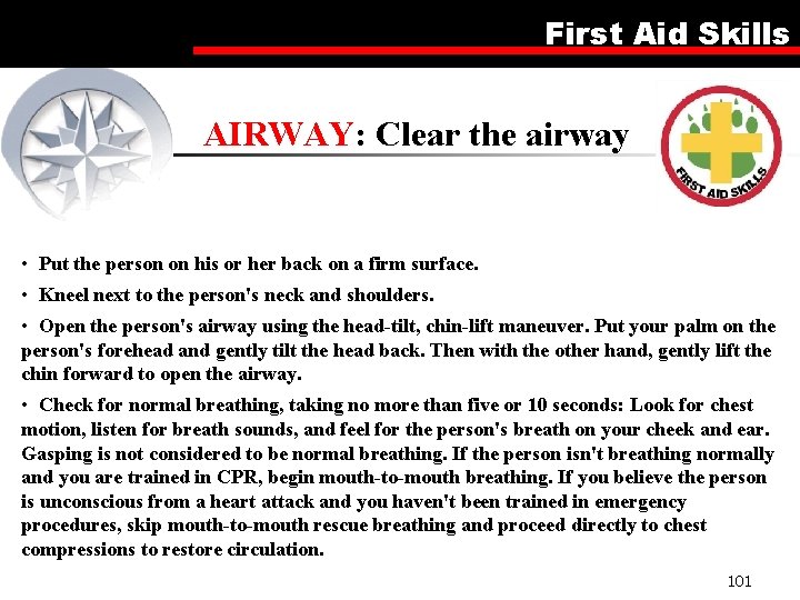 First Aid Skills AIRWAY: Clear the airway • Put the person on his or