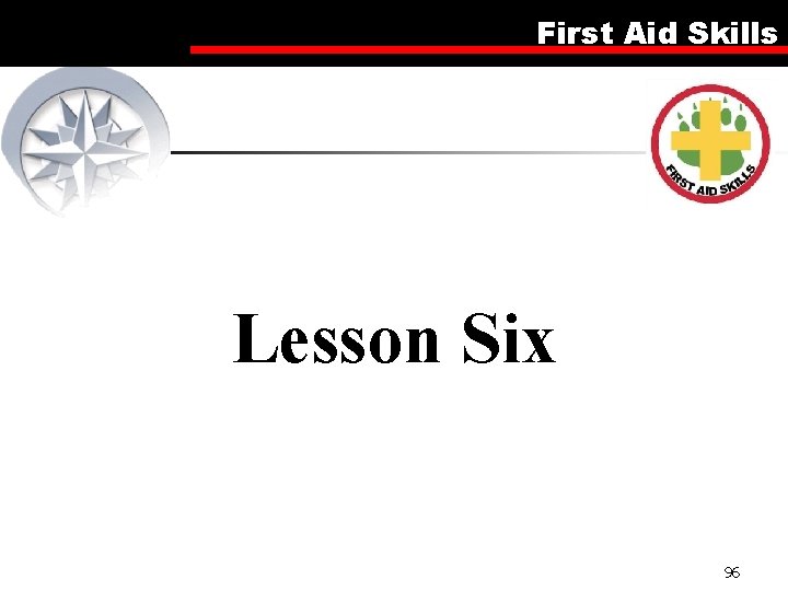 First Aid Skills Lesson Six 96 