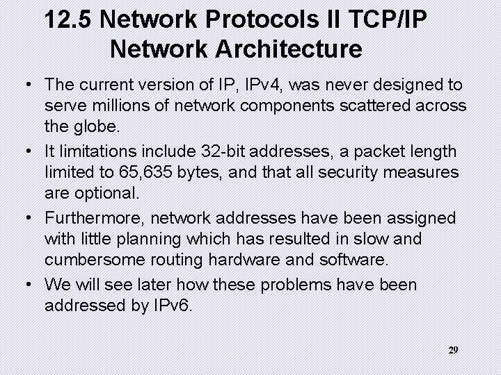 12. 5 Network Protocols II TCP/IP Network Architecture • The current version of IP, 12. 5 Network Protocols II TCP/IP Network Architecture • The current version of IP,