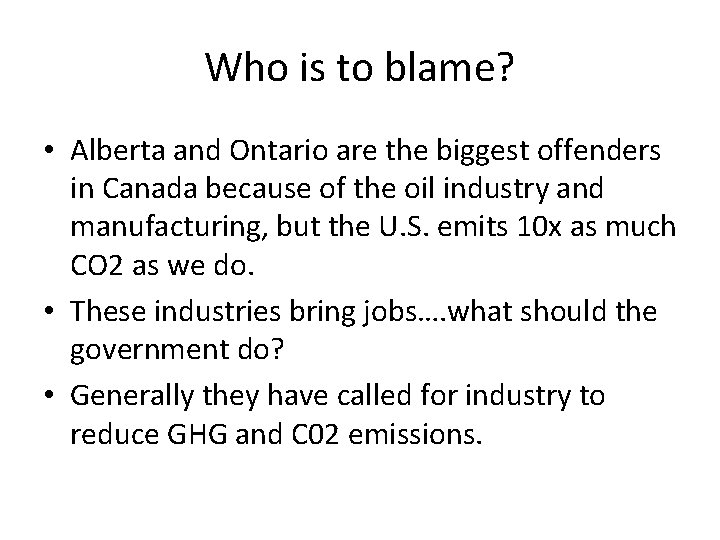 Who is to blame? • Alberta and Ontario are the biggest offenders in Canada