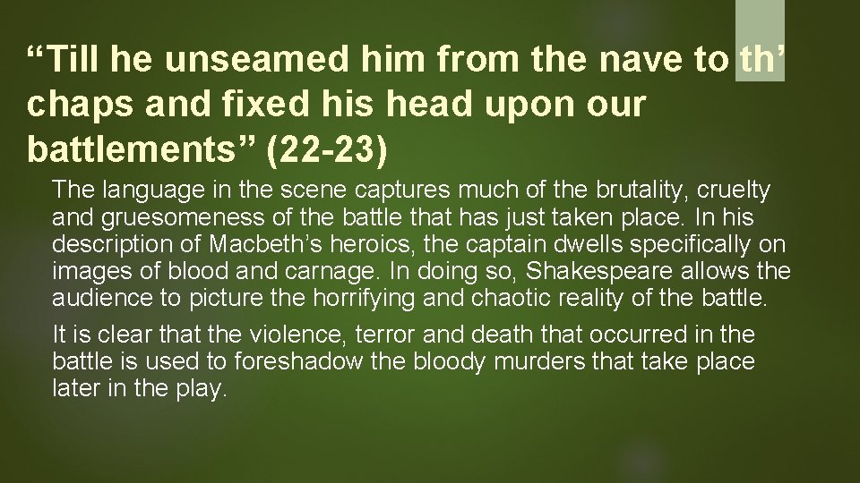 “Till he unseamed him from the nave to th’ chaps and fixed his head