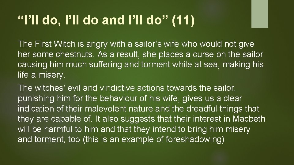 “I’ll do, I’ll do and I’ll do” (11) The First Witch is angry with