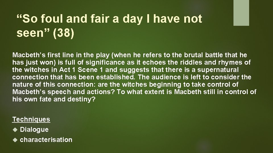 “So foul and fair a day I have not seen” (38) Macbeth’s first line