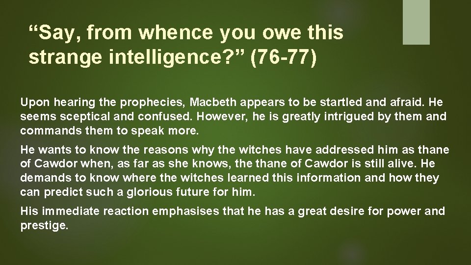 “Say, from whence you owe this strange intelligence? ” (76 -77) Upon hearing the
