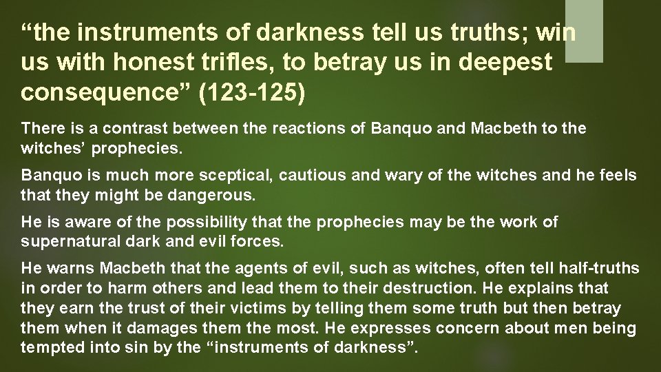 “the instruments of darkness tell us truths; win us with honest trifles, to betray