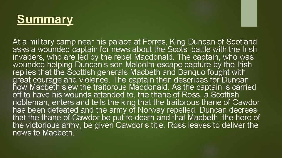 Summary At a military camp near his palace at Forres, King Duncan of Scotland