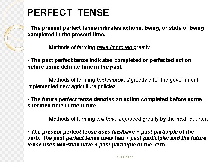 PERFECT TENSE • The present perfect tense indicates actions, being, or state of being