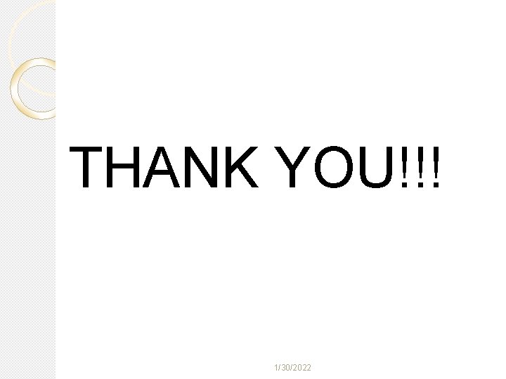 THANK YOU!!! 1/30/2022 