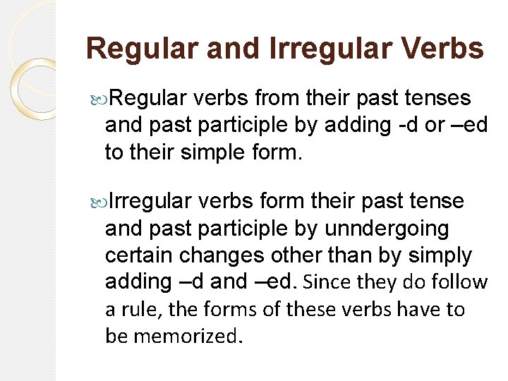 Regular and Irregular Verbs Regular verbs from their past tenses and past participle by