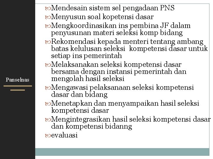  Mendesain sistem sel pengadaan PNS Menyusun soal kopetensi dasar Mengkoordinasikan ins pembina JF