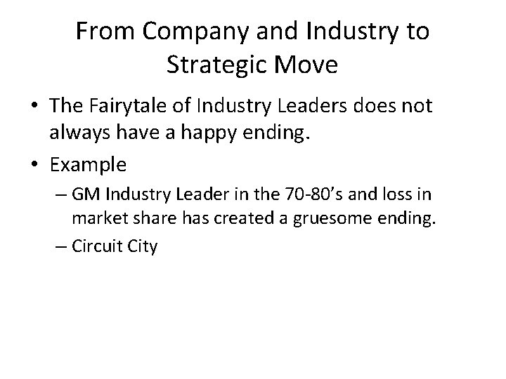 From Company and Industry to Strategic Move • The Fairytale of Industry Leaders does