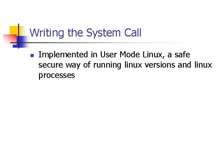 Writing the System Call n Implemented in User Mode Linux, a safe secure way
