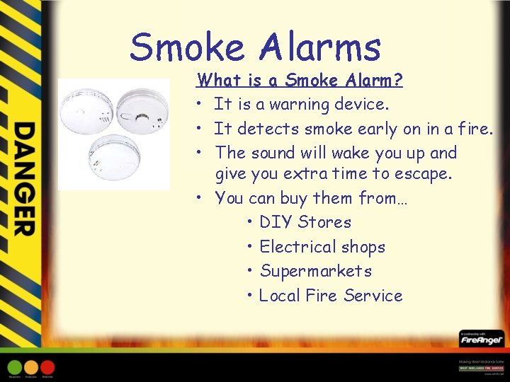 Smoke Alarms What is a Smoke Alarm? • It is a warning device. •