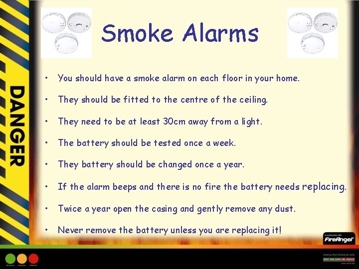 Smoke Alarms • You should have a smoke alarm on each floor in your