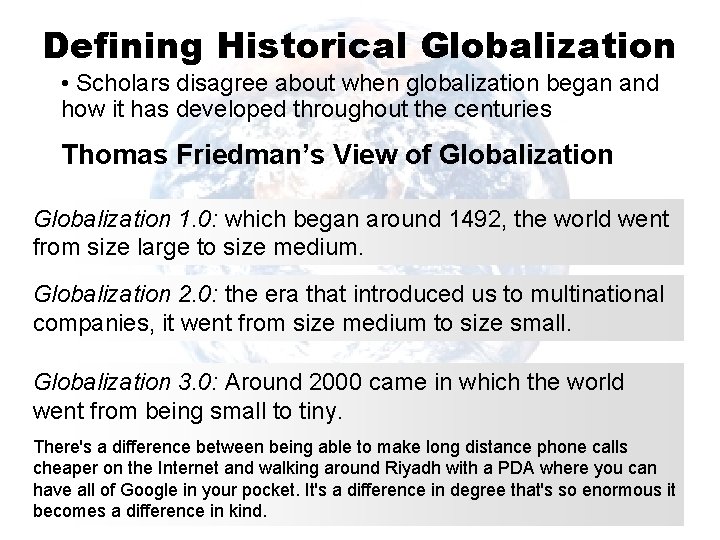 Defining Historical Globalization • Scholars disagree about when globalization began and how it has