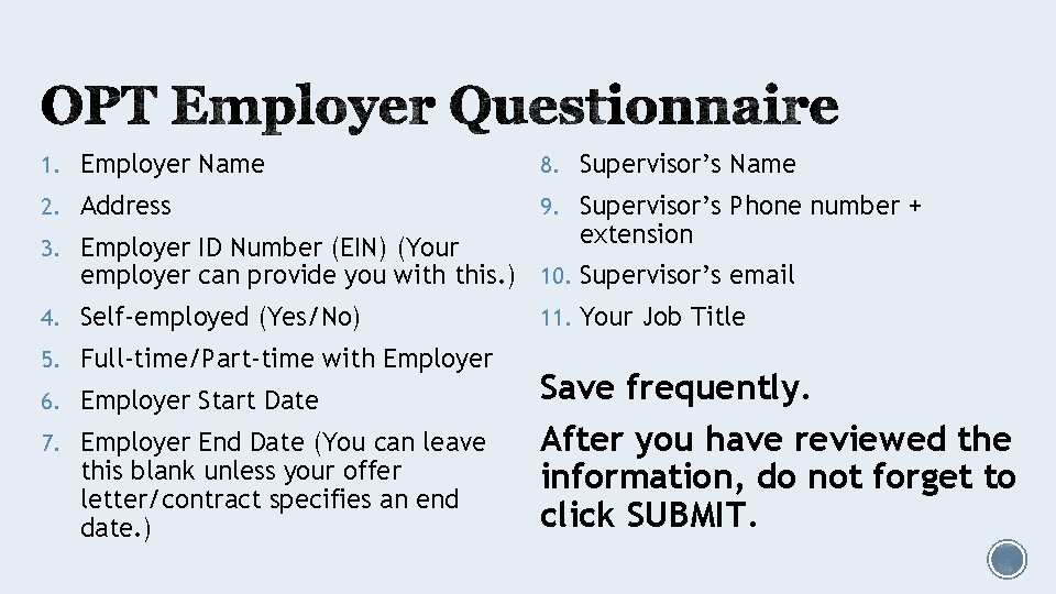 1. Employer Name 8. Supervisor’s Name 2. Address 9. Supervisor’s Phone number + 3.