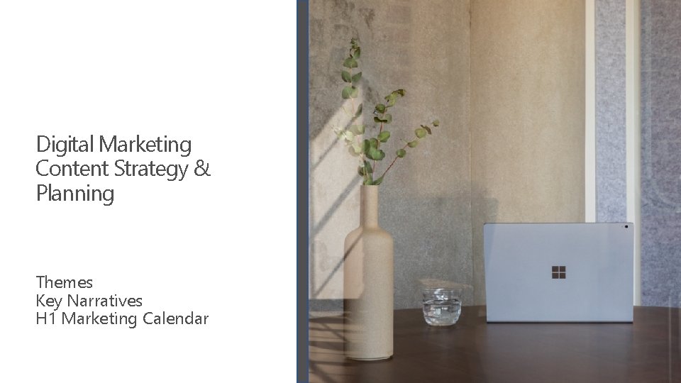 Digital Marketing Content Strategy & Planning Themes Key Narratives H 1 Marketing Calendar 