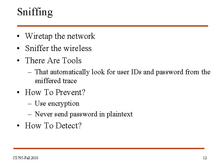 Sniffing • Wiretap the network • Sniffer the wireless • There Are Tools –