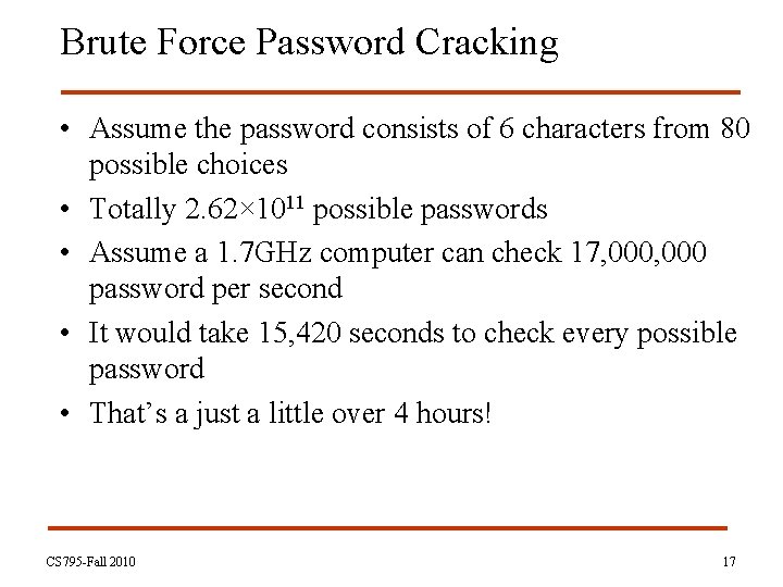 Brute Force Password Cracking • Assume the password consists of 6 characters from 80