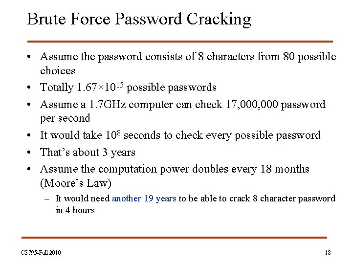 Brute Force Password Cracking • Assume the password consists of 8 characters from 80