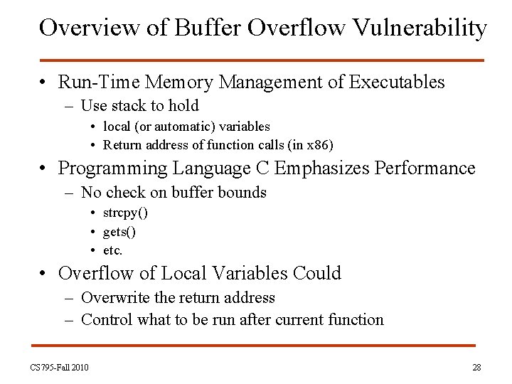 Overview of Buffer Overflow Vulnerability • Run-Time Memory Management of Executables – Use stack
