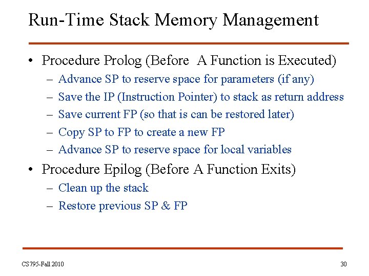 Run-Time Stack Memory Management • Procedure Prolog (Before A Function is Executed) – –