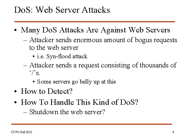 Do. S: Web Server Attacks • Many Do. S Attacks Are Against Web Servers