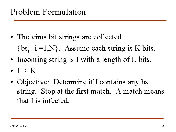 Problem Formulation • The virus bit strings are collected {bsi | i =1, N}.