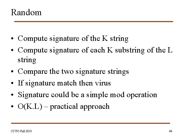 Random • Compute signature of the K string • Compute signature of each K