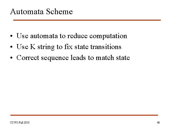 Automata Scheme • Use automata to reduce computation • Use K string to fix