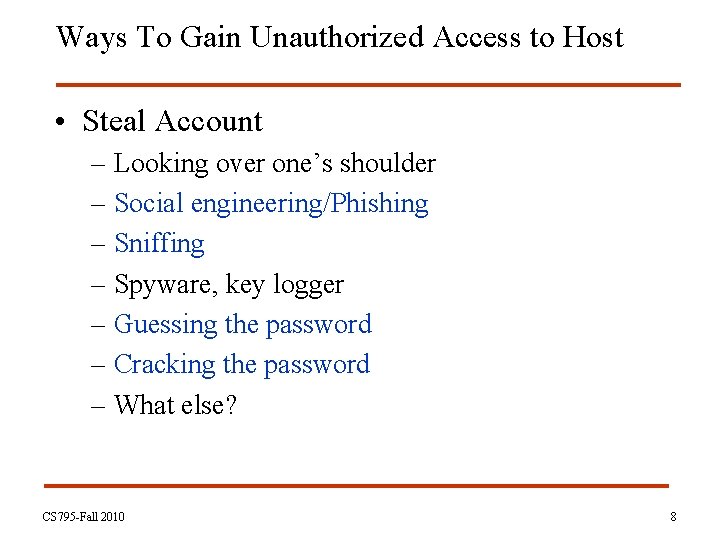 Ways To Gain Unauthorized Access to Host • Steal Account – Looking over one’s