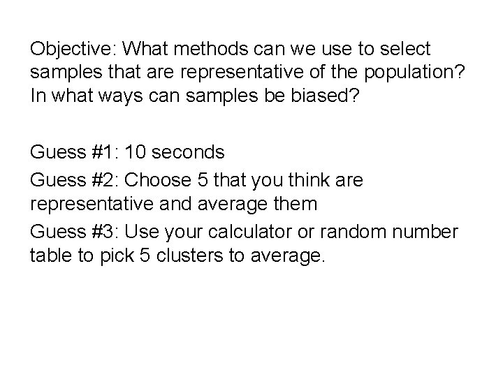 Objective: What methods can we use to select samples that are representative of the