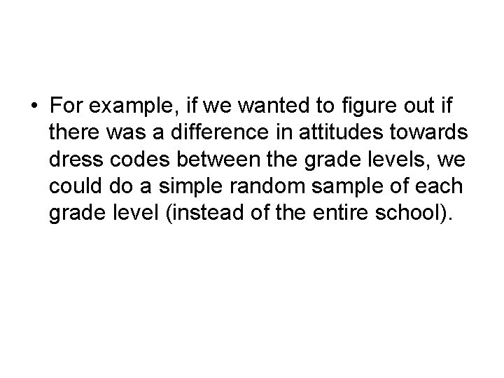  • For example, if we wanted to figure out if there was a