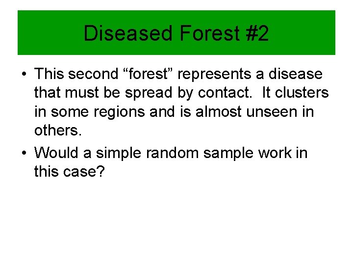 Diseased Forest #2 • This second “forest” represents a disease that must be spread