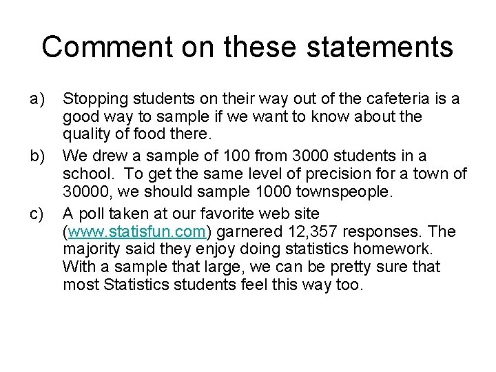 Comment on these statements a) b) c) Stopping students on their way out of