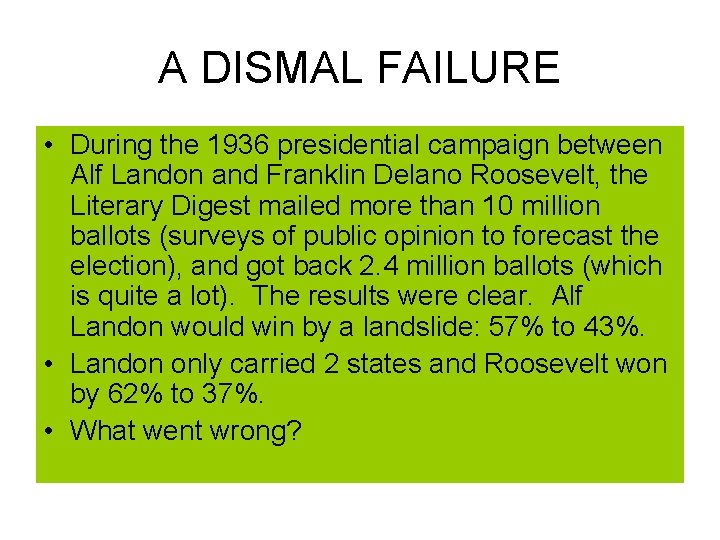A DISMAL FAILURE • During the 1936 presidential campaign between Alf Landon and Franklin