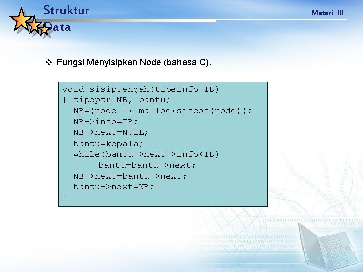 Struktur Data v Fungsi Menyisipkan Node (bahasa C). void sisiptengah(tipeinfo IB) { tipeptr NB,
