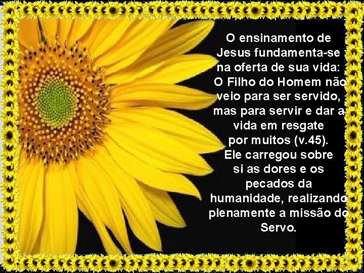 O ensinamento de Jesus fundamenta-se na oferta de sua vida: O Filho do Homem