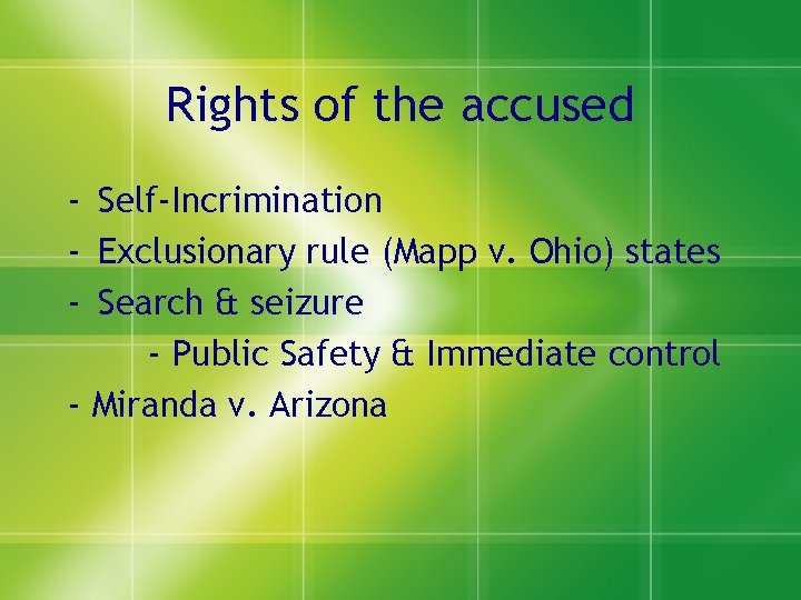 Rights of the accused - Self-Incrimination - Exclusionary rule (Mapp v. Ohio) states -