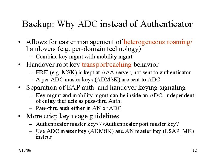 Backup: Why ADC instead of Authenticator • Allows for easier management of heterogeneous roaming/