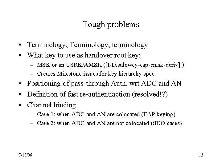 Tough problems • Terminology, terminology • What key to use as handover root key: