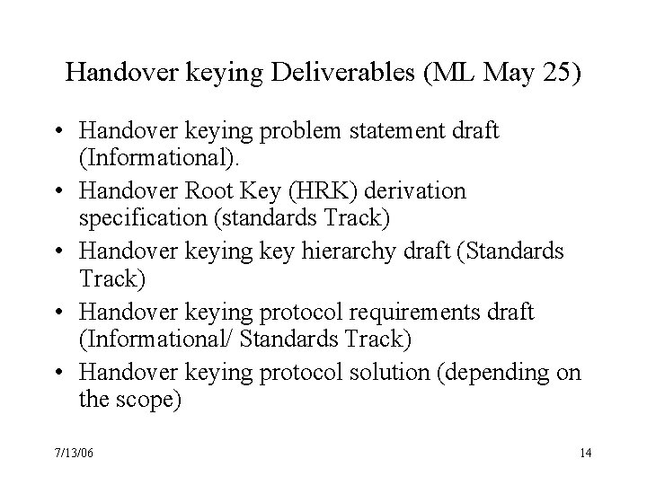 Handover keying Deliverables (ML May 25) • Handover keying problem statement draft (Informational). •