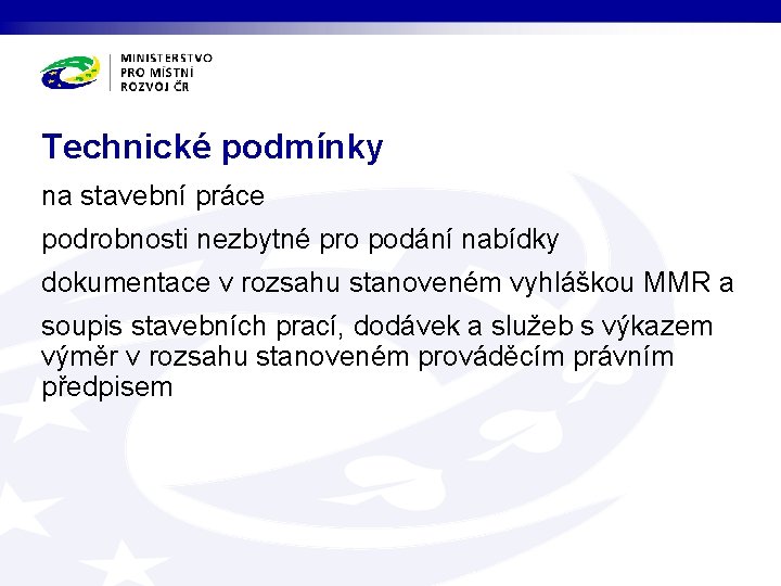 Technické podmínky na stavební práce podrobnosti nezbytné pro podání nabídky dokumentace v rozsahu stanoveném