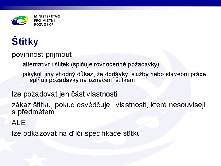 Štítky povinnost přijmout alternativní štítek (splňuje rovnocenné požadavky) jakýkoli jiný vhodný důkaz, že dodávky,