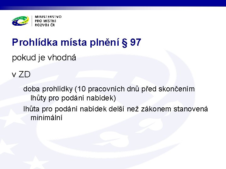 Prohlídka místa plnění § 97 pokud je vhodná v ZD doba prohlídky (10 pracovních