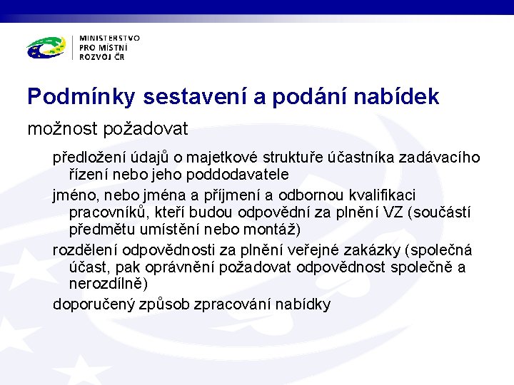 Podmínky sestavení a podání nabídek možnost požadovat předložení údajů o majetkové struktuře účastníka zadávacího