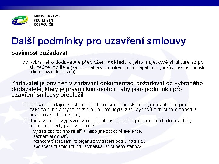 Další podmínky pro uzavření smlouvy povinnost požadovat od vybraného dodavatele předložení dokladů o jeho