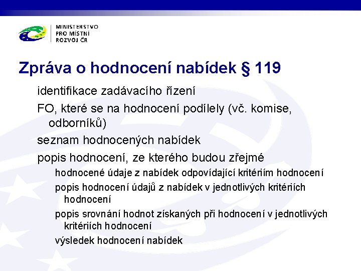 Zpráva o hodnocení nabídek § 119 identifikace zadávacího řízení FO, které se na hodnocení