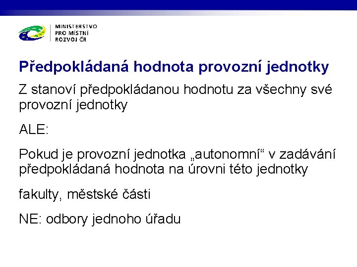 Předpokládaná hodnota provozní jednotky Z stanoví předpokládanou hodnotu za všechny své provozní jednotky ALE: